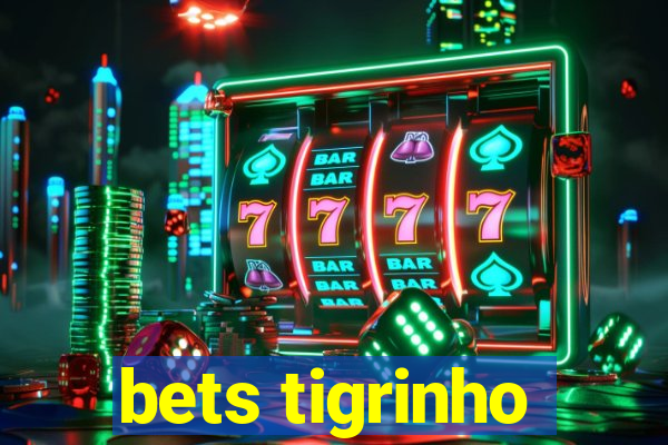 bets tigrinho